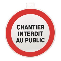 SIGNALETIQUE CHANTIER  INTERDIT AU  PUBLIC