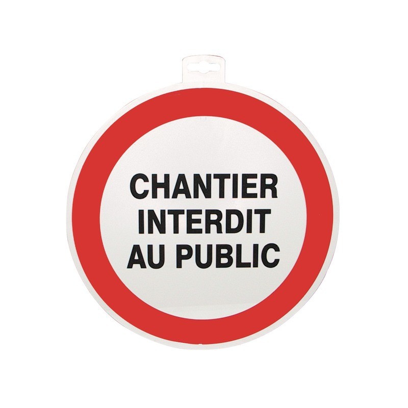 SIGNALETIQUE CHANTIER  INTERDIT AU  PUBLIC