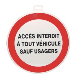 SIGNALETIQUE ACCES INTERDIT A TOUT VEHICULE SAUF USAGER