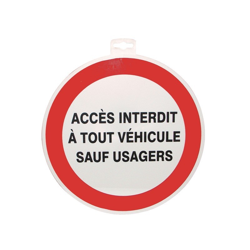 SIGNALETIQUE ACCES INTERDIT A TOUT VEHICULE SAUF USAGER