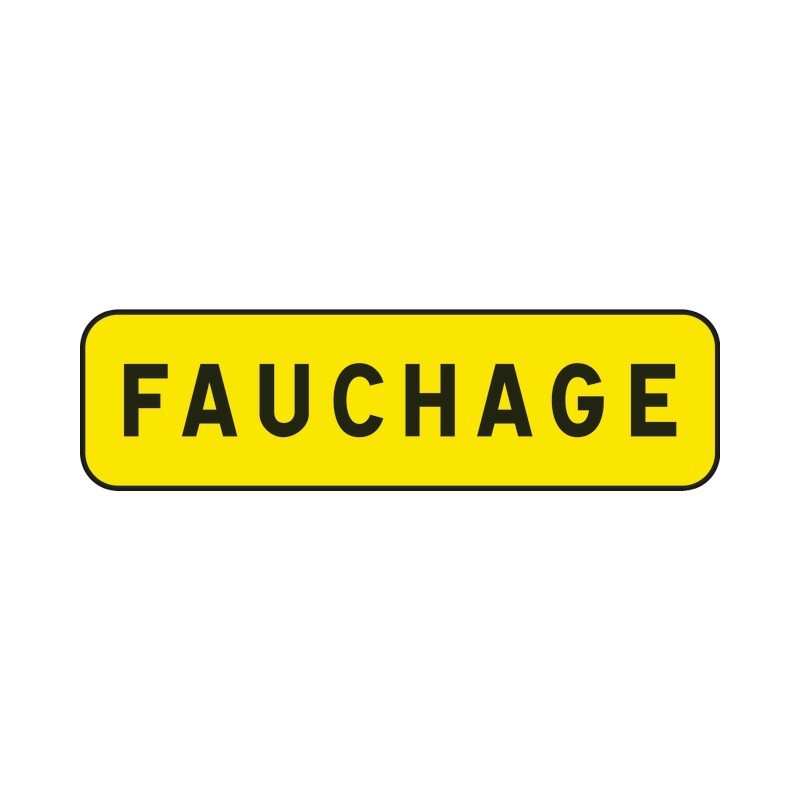 PANNEAU INDICATION 700X200 T1 FAUCHAGE